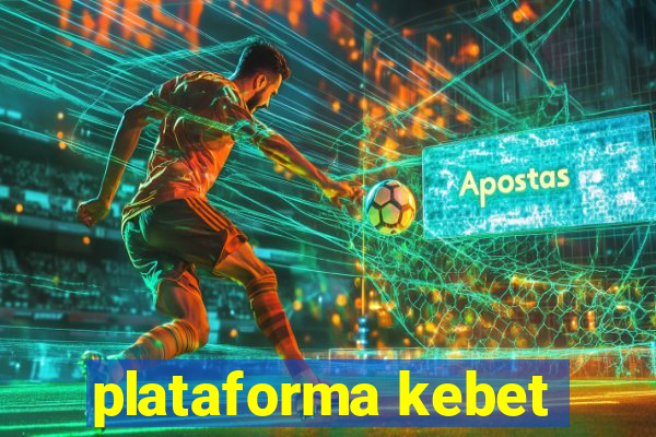 plataforma kebet